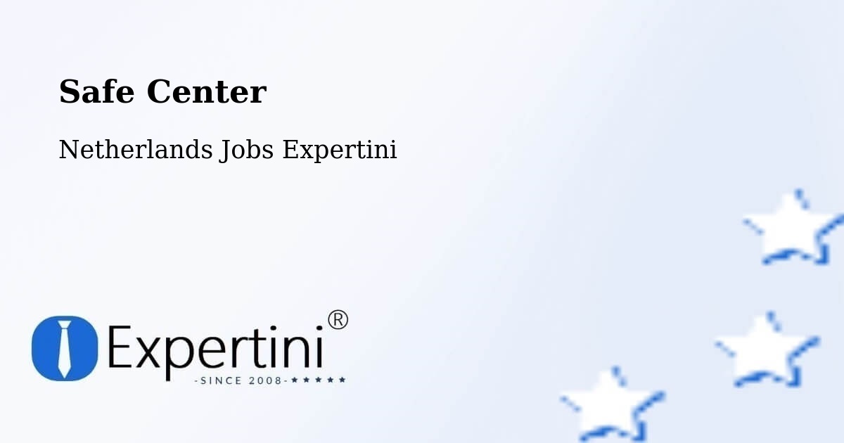 Safety Center – Capelle West - Netherlands Jobs Expertini